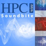 HPCwire Soundbite