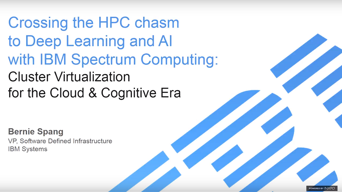 Crossing the HPC chasm to Deep Learning and AI with IBM Spectrum Computing