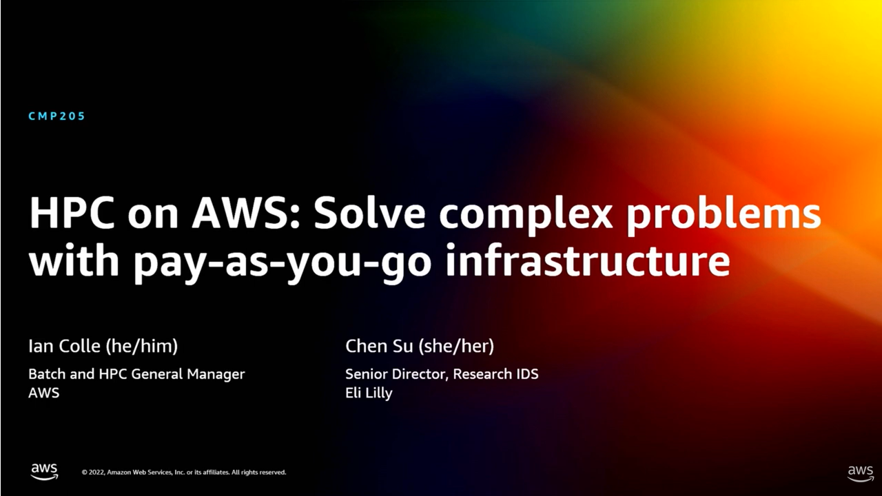 AWS re:Invent 2022 – HPC on AWS: Solve complex problems with pay-as-you-go infrastructure