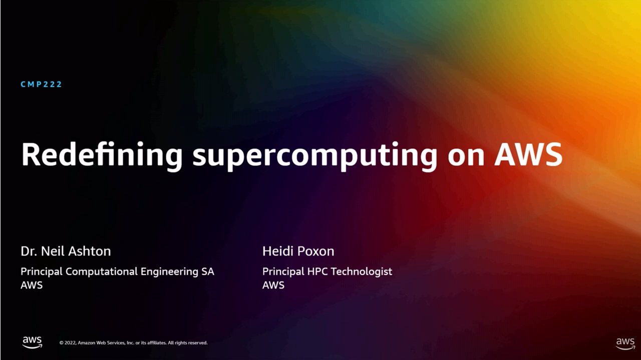 AWS re:Invent 2022 – Redefining supercomputing on AWS